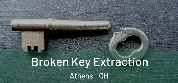  Broken Key Extraction Athens - OH