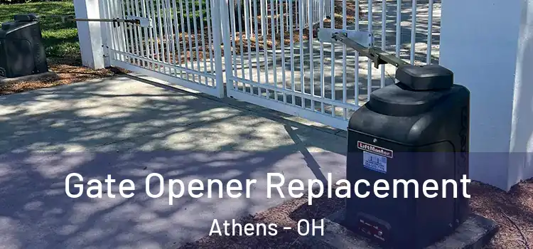  Gate Opener Replacement Athens - OH
