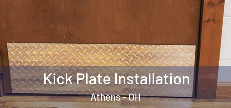 Kick Plate Installation Athens - OH