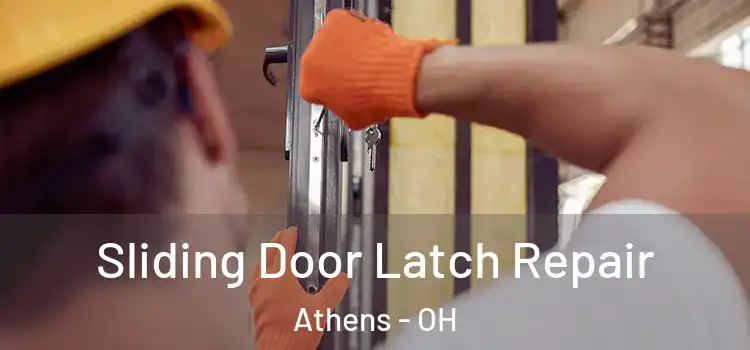 Sliding Door Latch Repair Athens - OH