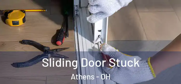 Sliding Door Stuck Athens - OH